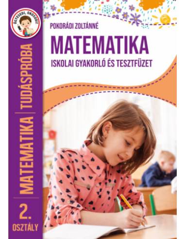 Tudáspróba - Matematika 2. osztály - Iskolai gyakorló és tesztfüzet