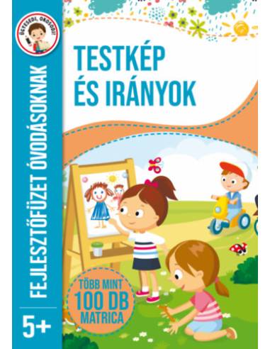 Testkép és irányok - Fejlesztőfüzet óvodásoknak