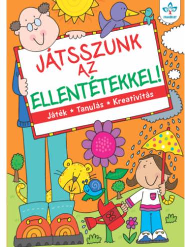 Játsszunk az ellentétekkel! - Játék, tanulás, kreativitás