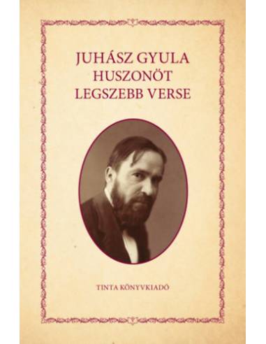 Juhász Gyula huszonöt legszebb verse
