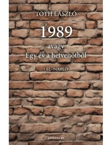 1989, avagy egy év a hetvenötből - ál-napló
