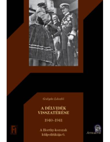 A Délvidék visszatérése - 1940-1941
