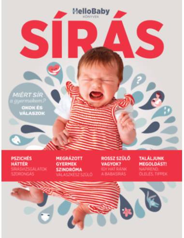 Sírás - Miért sír a gyermekem? - Okok és válaszok