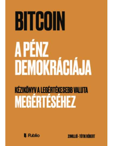 Bitcoin - A pénz demokráciája