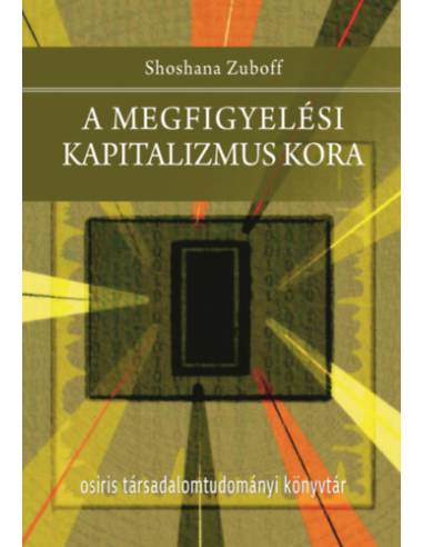 A megfigyelési kapitalizmus kora