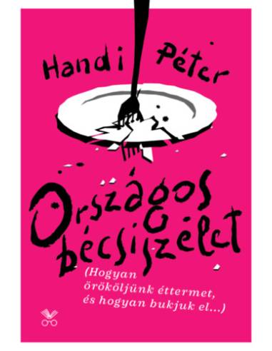 Országos bécsiszelet - Hogyan örököljünk éttermet, és hogyan bukjuk el...
