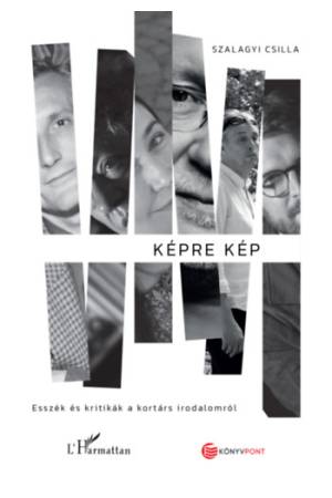 Képre kép - Esszék és kritikák a kortárs irodalomról