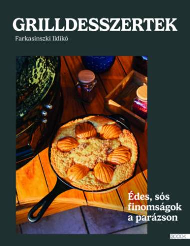 Grilldesszertek - Édes, sós finomságok a parázson