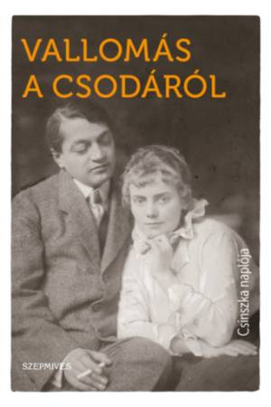 Vallomás a csodáról - Csinszka naplója
