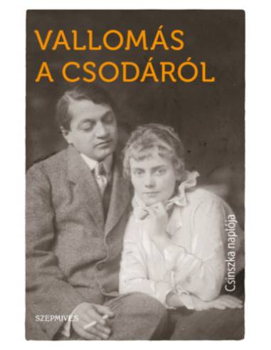 Vallomás a csodáról - Csinszka naplója