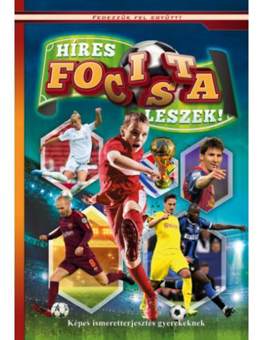 Híres focista leszek - Képes ismeretterjesztés gyerekeknek