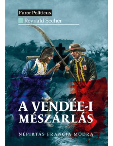 A vendée-i mészárlás - Népirtás francia módra