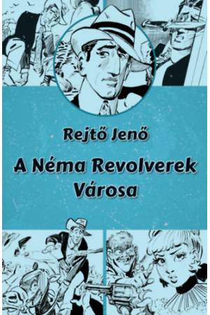 A Néma Revolverek Városa