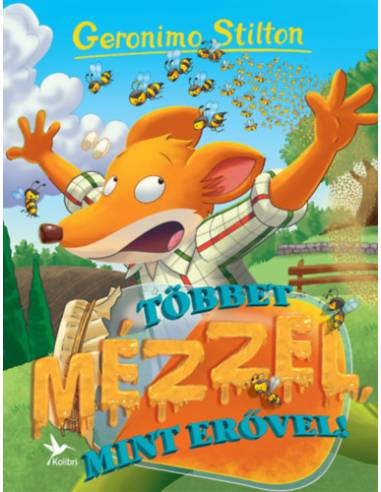 Többet mézzel, mint erővel!