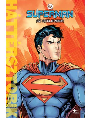 Superman - Az Acélember - Háttérsztorik