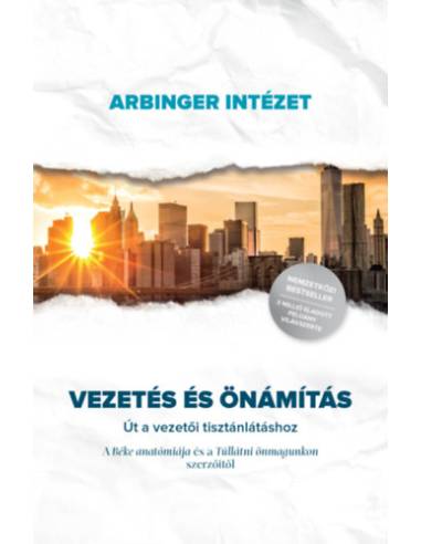 Vezetés és önámítás - Út a vezetői tisztánlátáshoz