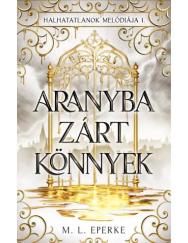 Aranyba zárt könnyek - Halhatatlanok melódiája 1.