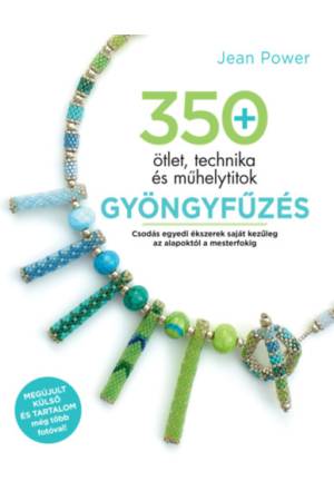 Gyöngyfűzés - 350 ötlet, technika és műhelytitok
