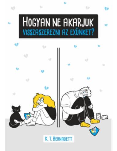 Hogyan ne akarjuk visszaszerezni az exünket?