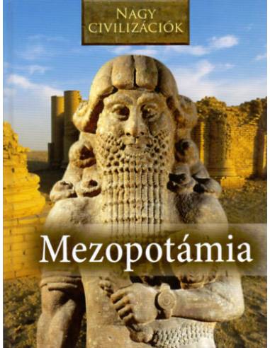 Nagy civilizációk - Mezopotámia