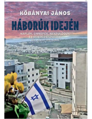 Háborúk idején - Naplók, ünnepek, nekrológok és vendégszövegek - 2022. június-2025. június