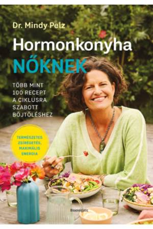 Hormonkonyha nőknek - Több mint 100 recept a ciklusra szabott böjtöléshez