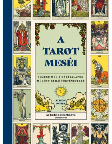 A tarot meséi - Ismerd meg a kártyalapok mögött rejlő történeteket
