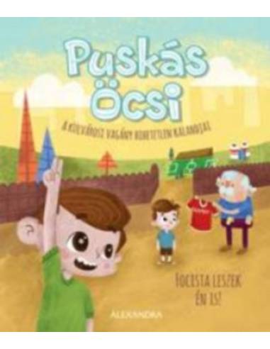 Puskás Öcsi - A külvárosi vagány hihetetlen kalandjai 2. - Focista leszek én is!