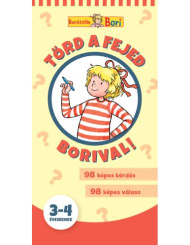Törd a fejed Borival! 3-4 éveseknek - 98 kérdés, 98 válasz