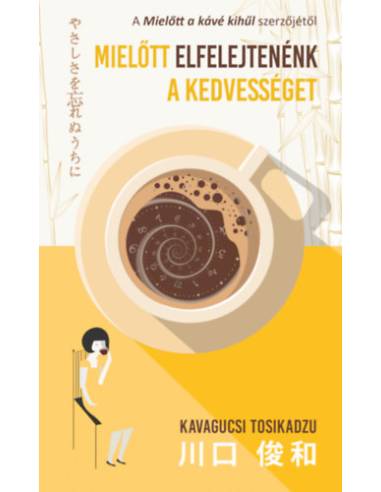 Mielőtt elfelejtenénk a kedvességet