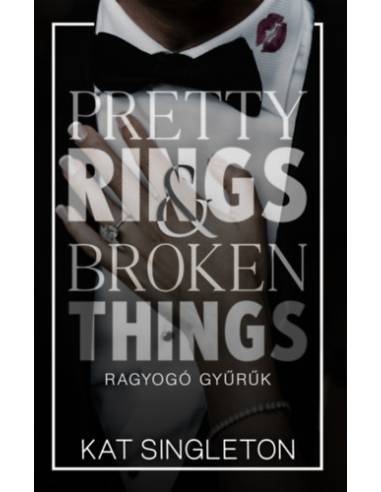 Pretty Rings & Broken Things - Ragyogó gyűrűk