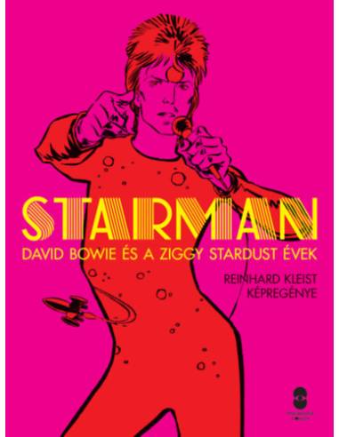 Starman - David Bowie és a Ziggy Stardust évek