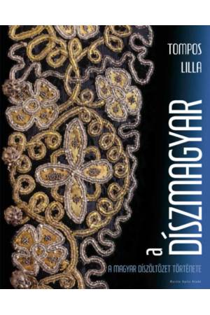 A díszmagyar - A magyar díszöltözet története