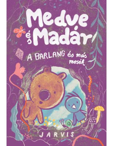 Medve és Madár - A barlang és más mesék
