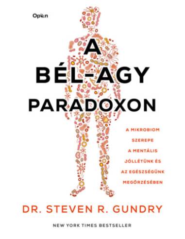 A bél-agy paradoxon - A mikrobiom szerepe a mentális jóllétünk és az egészségünk megőrzésében