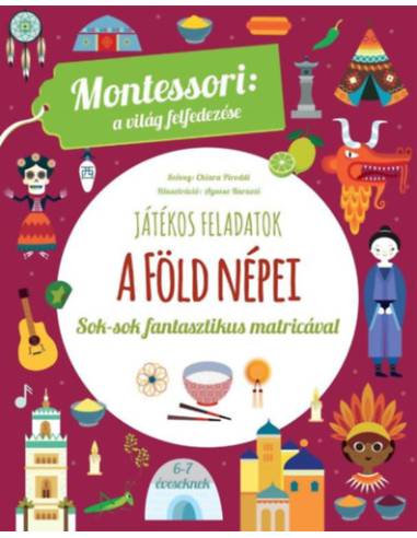 A föld népei - Montessori: A világ felfedezése - Sok-sok fantasztikus matricával