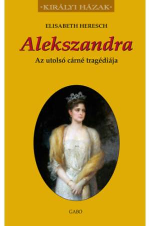 Alekszandra - Az utolsó cárné tragédiája