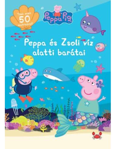 Peppa malac - Peppa és Zsoli víz alatti barátai - Több mint 50 matricával!