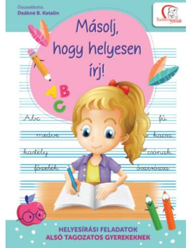 Másolj, hogy helyesen írj! - Helyesírási feladatok alsó tagozatos gyerekeknek