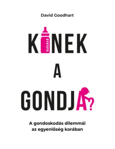 Kinek a gondja? - A gondoskodás dilemmái az egyenlőség korában