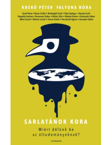 Sarlatánok kora - Miért dőlünk be az áltudományoknak?