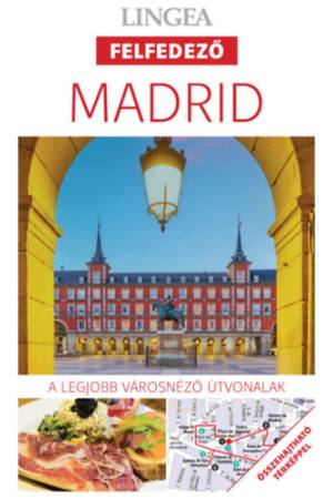 Madrid, 2. kiadás - A legjobb városnéző útvonalak