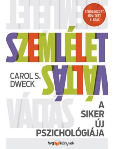 Szemléletváltás - A siker új pszichológiája - átdolgozott, bővített kiadás