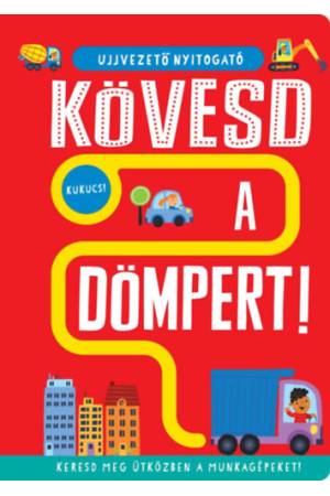 Ujjvezető nyitogató - Kövesd a dömpert! - Keresd meg útközben a munkagépeket!