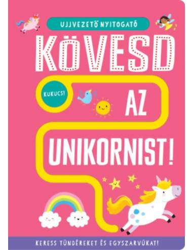 Ujjvezető nyitogató - Kövesd az unikornist! - Keress tündéreket és egyszarvúkat!