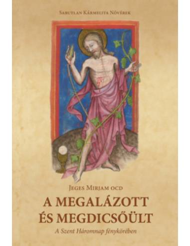 A megalázott és megdicsőült - A Szent Háromnap fénykörében