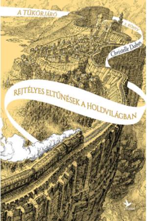 Rejtélyes eltűnések a Holdvilágban - A tükörjáró 2. könyv