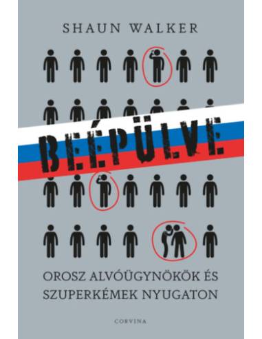 Beépülve - Orosz alvóügynökök és szuperkémek Nyugaton