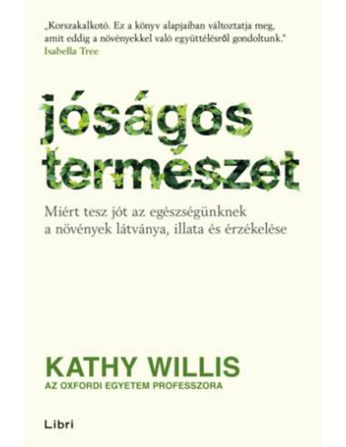 Jóságos természet - Miért tesz jót az egészségünknek a növények látványa, illata és érzékelése