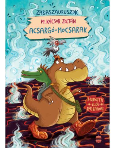 Acsargó-mocsarak - Zabaszauruszok 3.